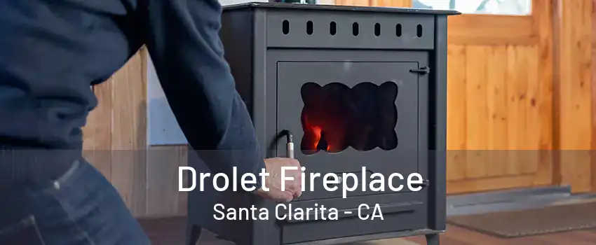 Drolet Fireplace Santa Clarita - CA