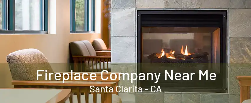 Fireplace Company Near Me Santa Clarita - CA