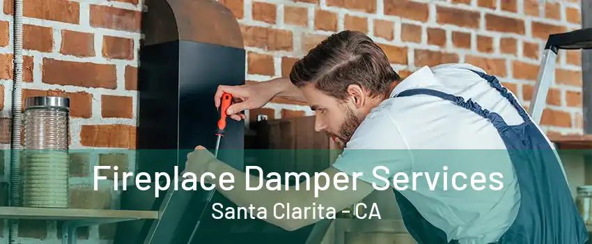 Fireplace Damper Services Santa Clarita - CA