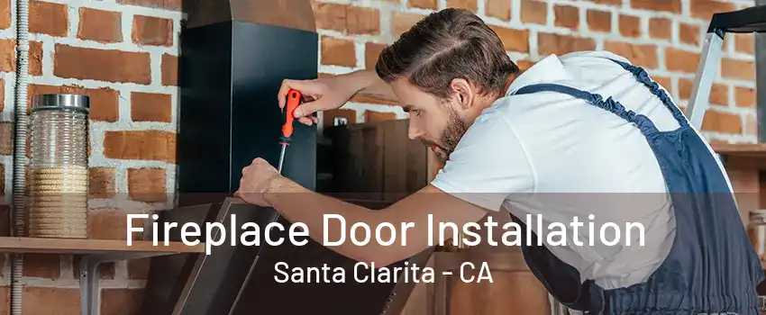 Fireplace Door Installation Santa Clarita - CA