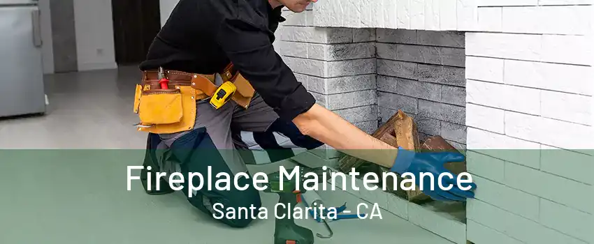 Fireplace Maintenance Santa Clarita - CA