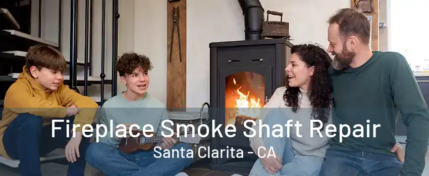 Fireplace Smoke Shaft Repair Santa Clarita - CA