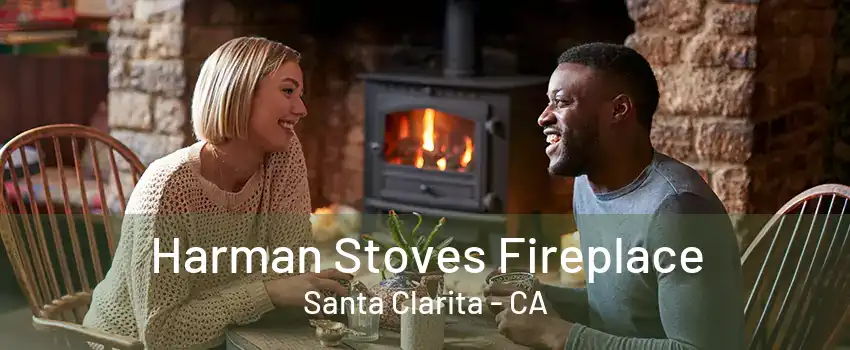 Harman Stoves Fireplace Santa Clarita - CA