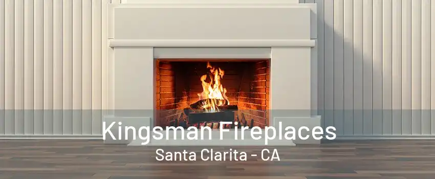 Kingsman Fireplaces Santa Clarita - CA