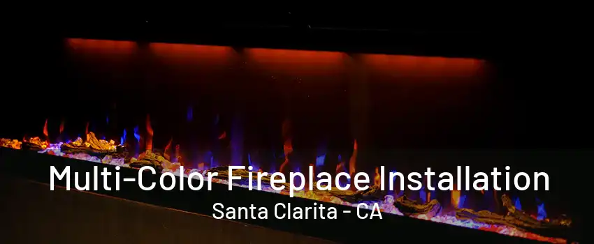 Multi-Color Fireplace Installation Santa Clarita - CA