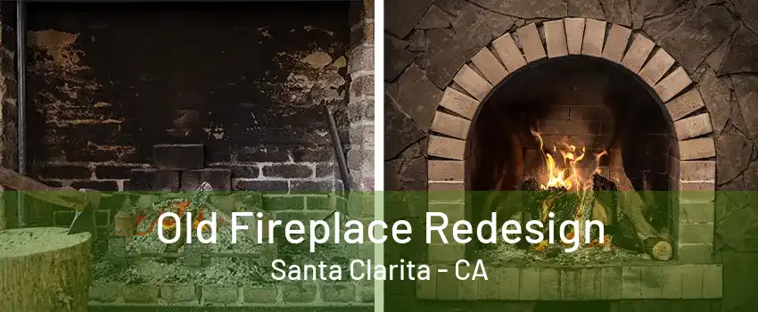 Old Fireplace Redesign Santa Clarita - CA