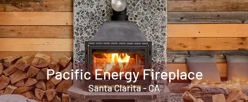 Pacific Energy Fireplace Santa Clarita - CA