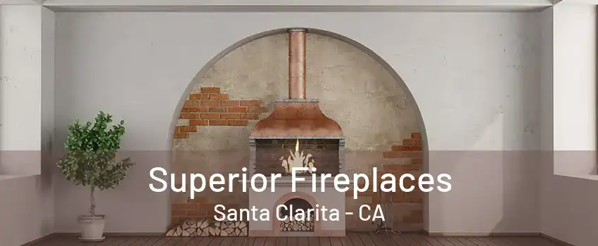 Superior Fireplaces Santa Clarita - CA